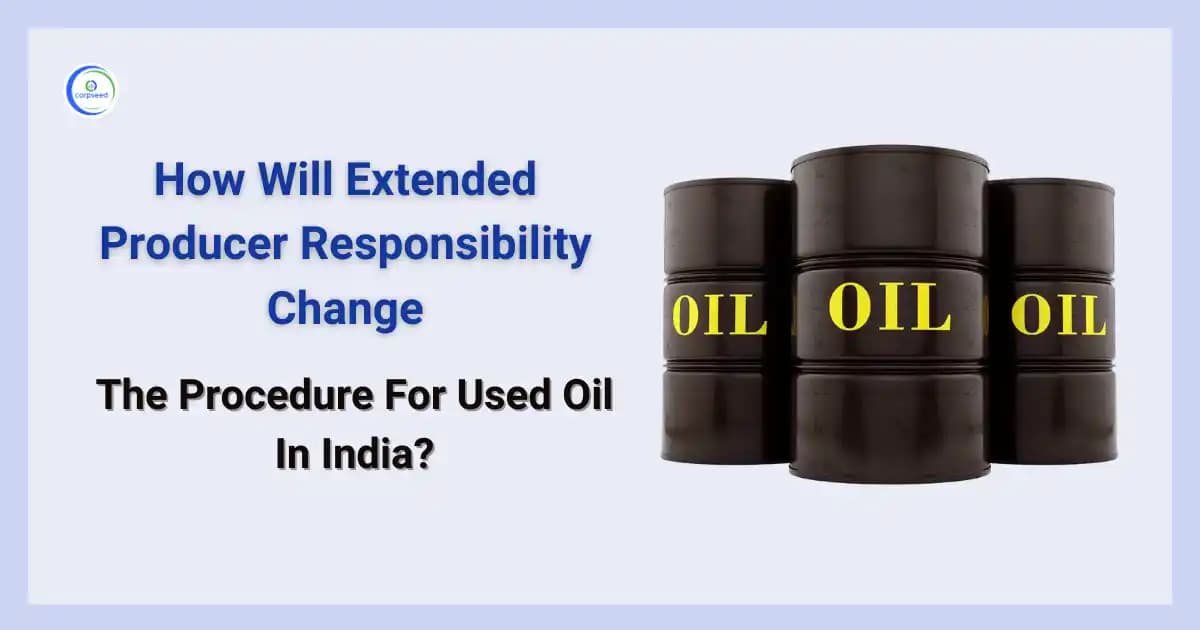 How Will Extended Producer Responsibility Change The Procedure For Used Oil In India?
