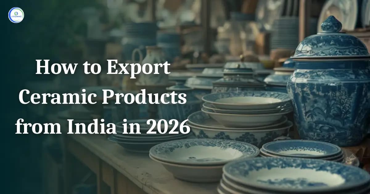 How to Export Ceramic Products from India in 2026