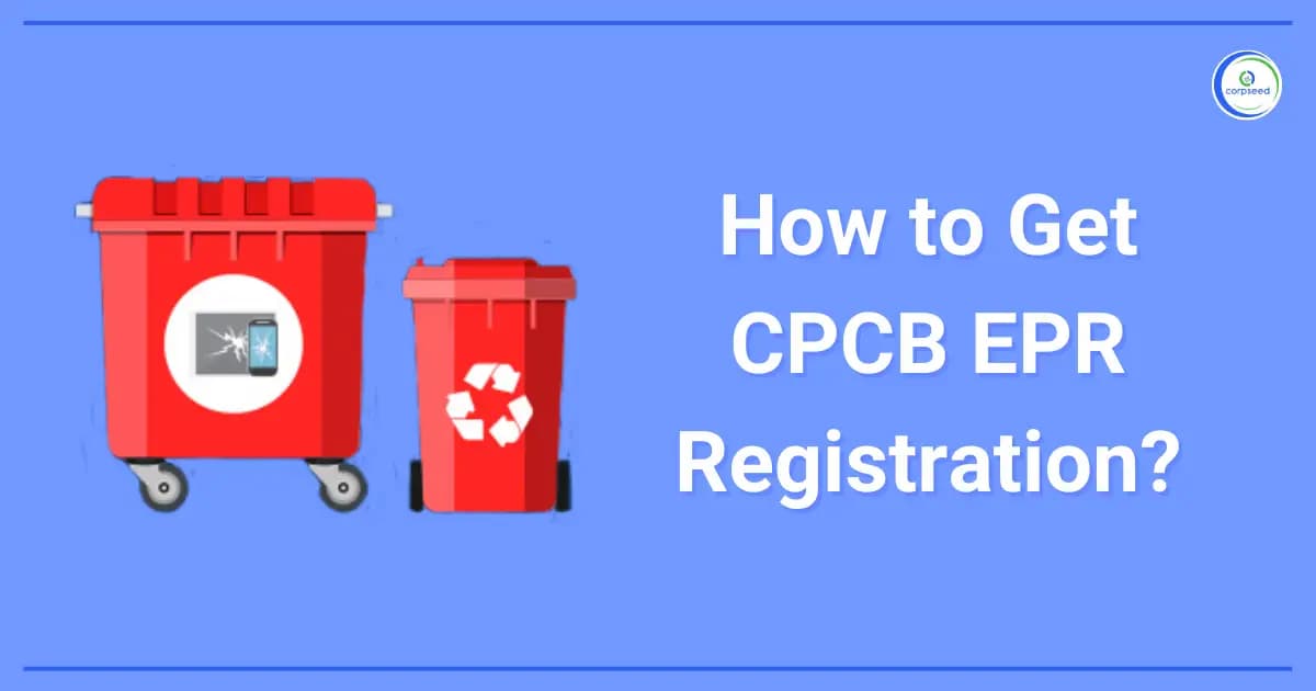 How to Get CPCB EPR Registration?