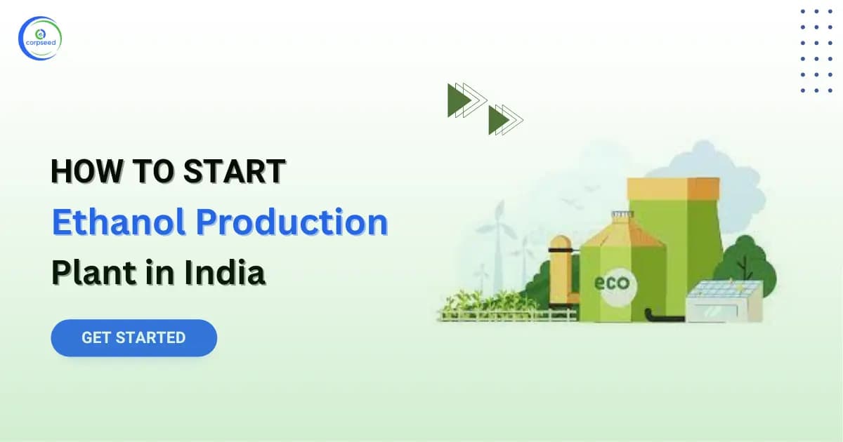 How to Start Ethanol Production plant in India