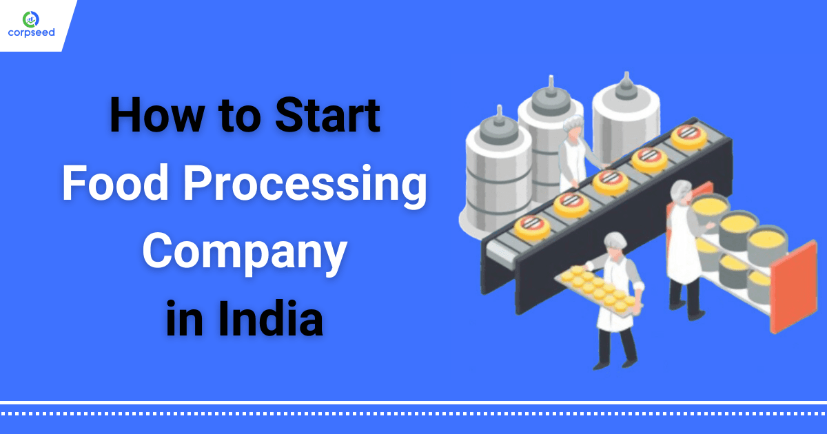 How to Start Food Processing Company in India