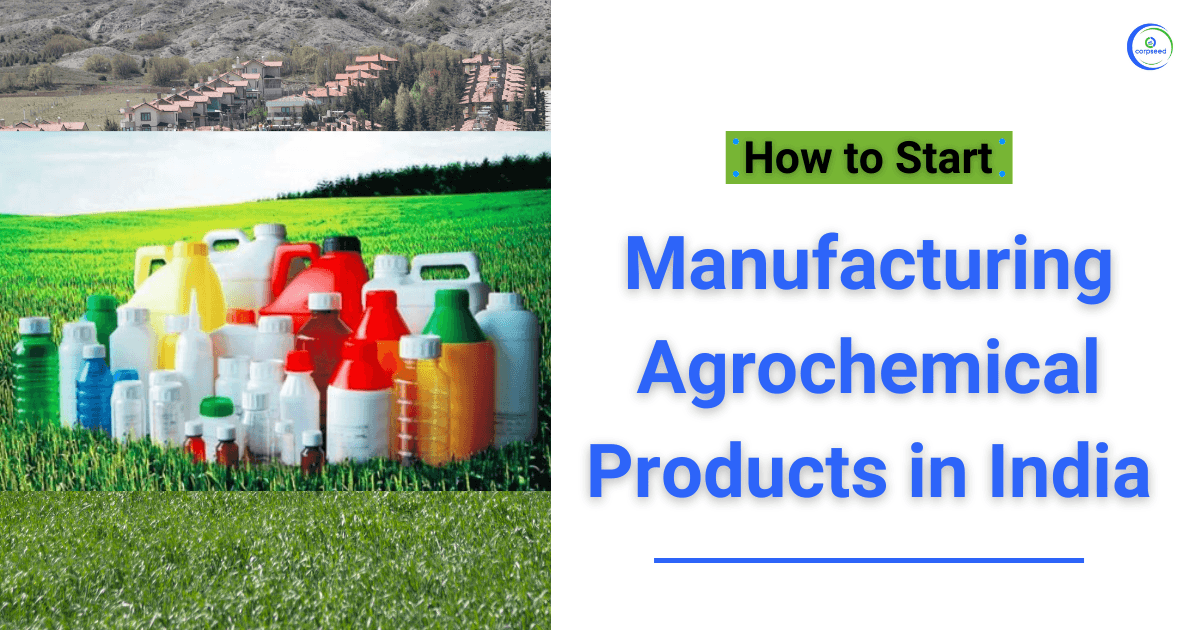 How to Start Manufacturing Agrochemical Products in India