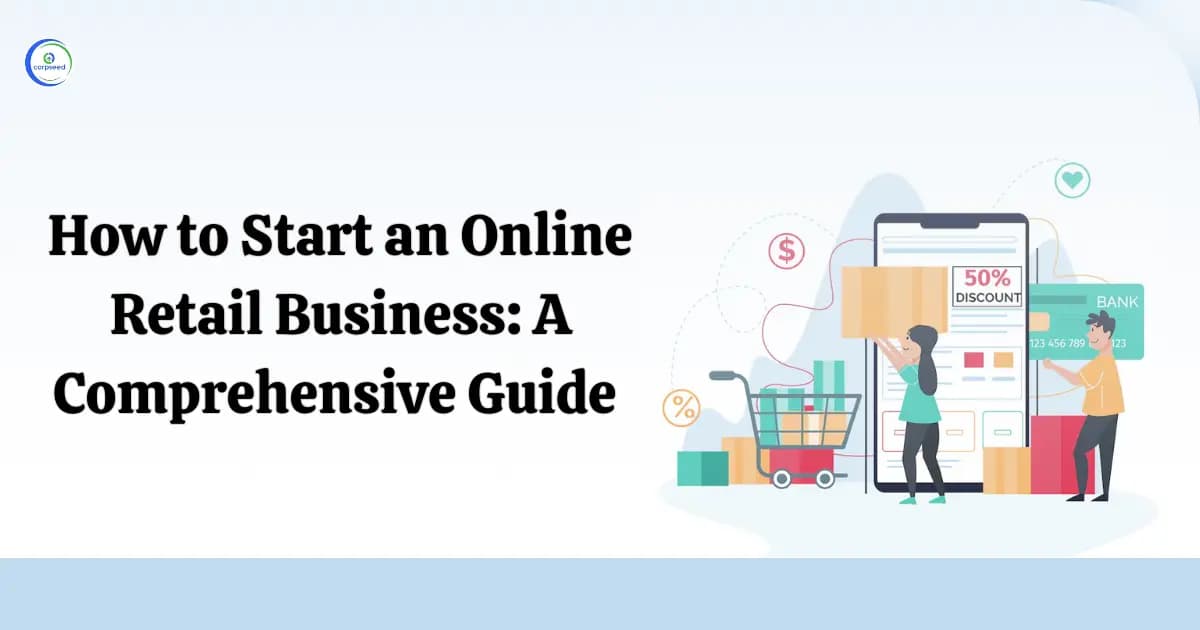 How to Start an Online Retail Business: A Comprehensive Guide