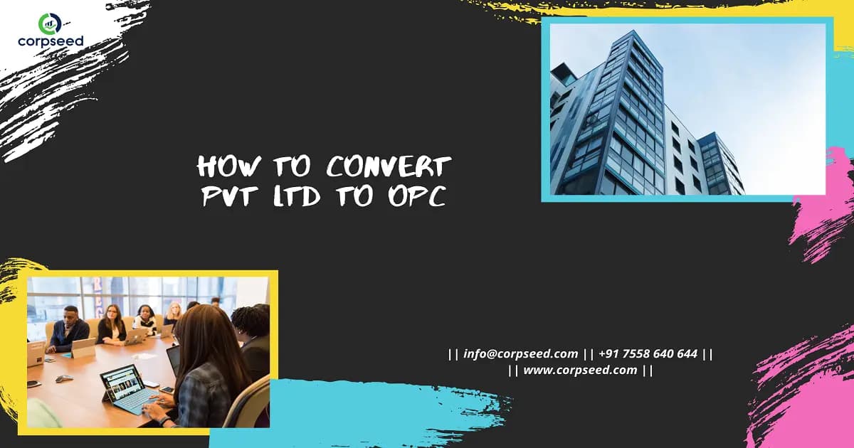 How to convert Pvt Ltd to OPC
