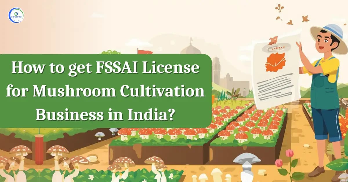 How to Get FSSAI License for Mushroom Cultivation Business in India