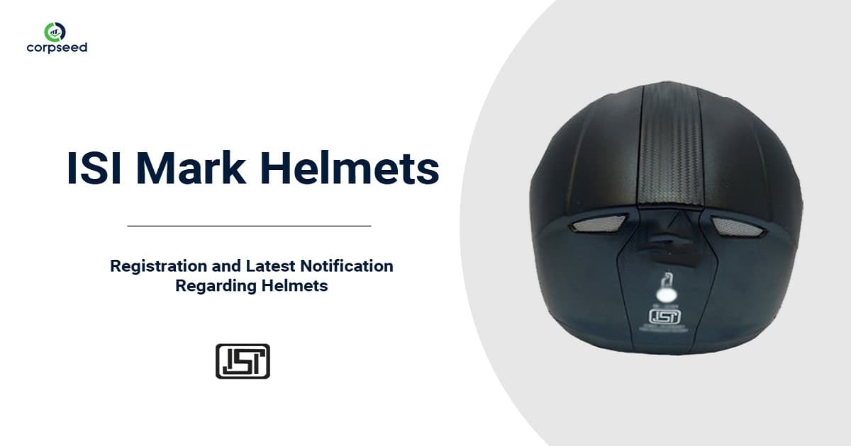 ISI for Helmets: Registration and Latest Notification Regarding Helmets
