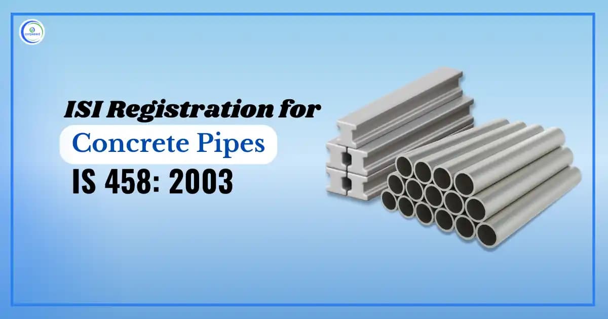 ISI Registration for Concrete Pipes IS 458: 2003