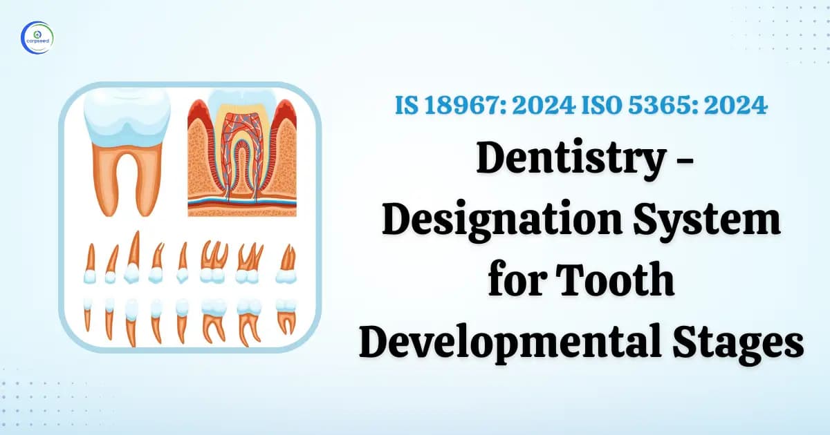 IS 18967: 2024 ISO 5365: 2024 Dentistry - Designation System for Tooth Developmental Stages