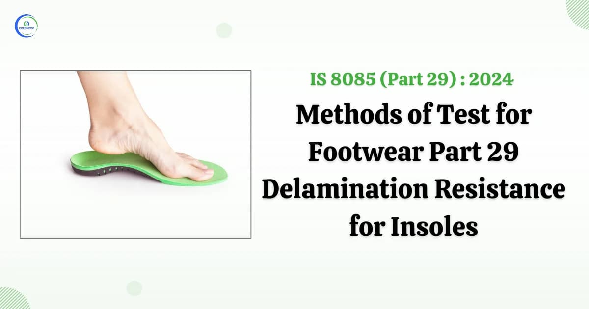 Understanding IS 8085 (Part 29): 2024 - Delamination Resistance for Insoles in Footwear Testing
