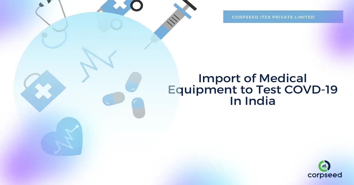 Import of Medical Equipment to Test COVD-19 In India