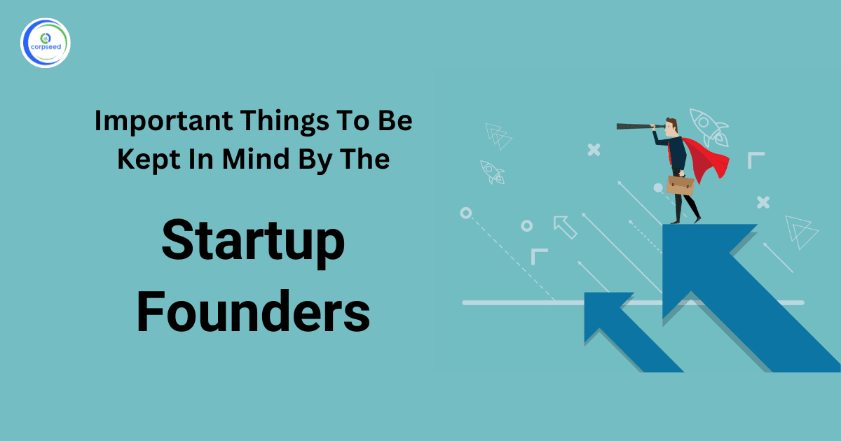 Important Things To Be Kept In Mind By The Startup Founders