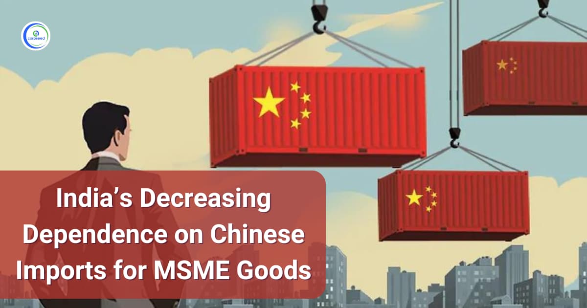 India’s Decreasing Dependence on Chinese Imports for MSME Goods