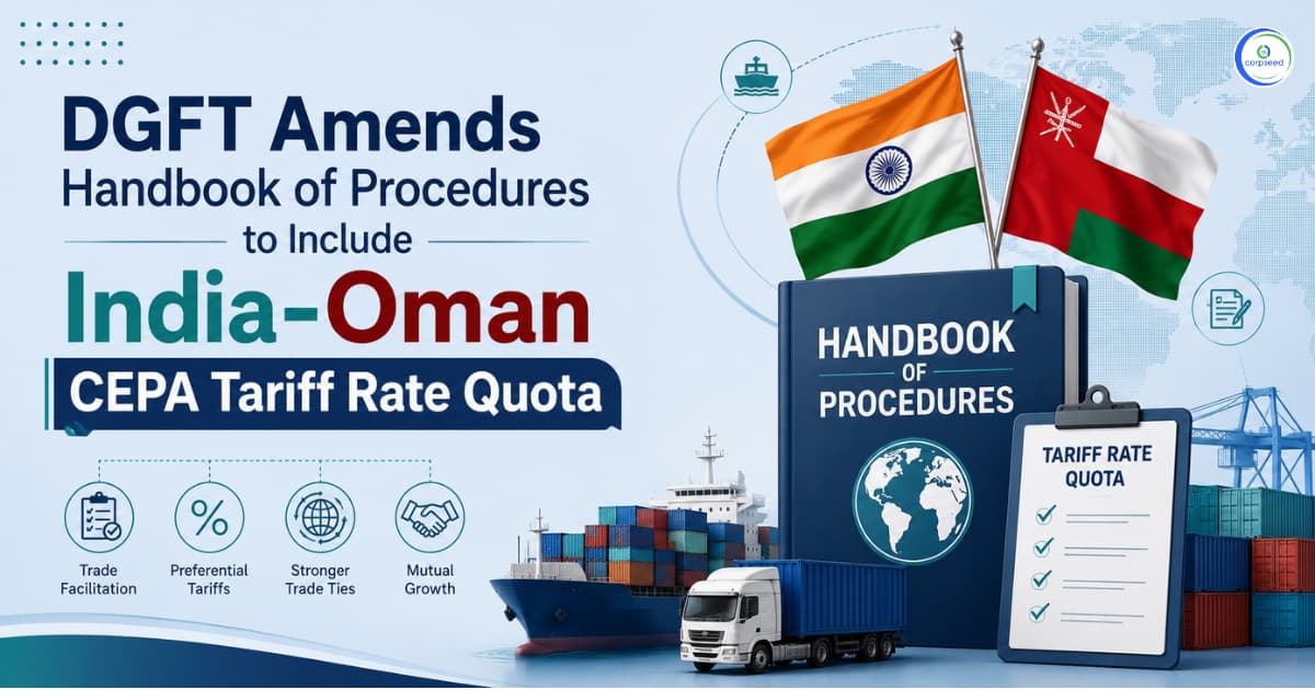DGFT Amends Handbook of Procedures to Include India-Oman CEPA Tariff Rate Quota