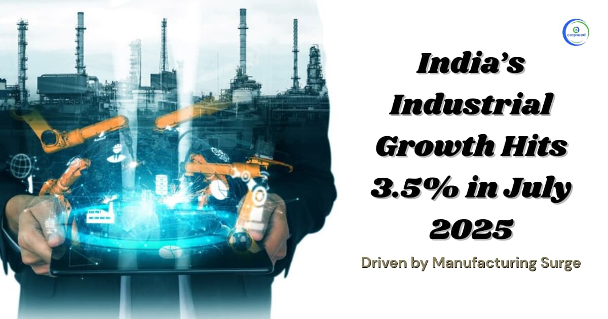 India’s Industrial Growth Hits 3.5% in July 2025, Driven by Manufacturing Surge