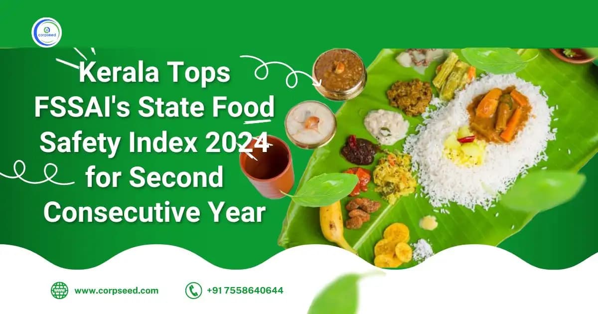 Kerala Tops FSSAI's State Food Safety Index 2024 for Second Consecutive Year