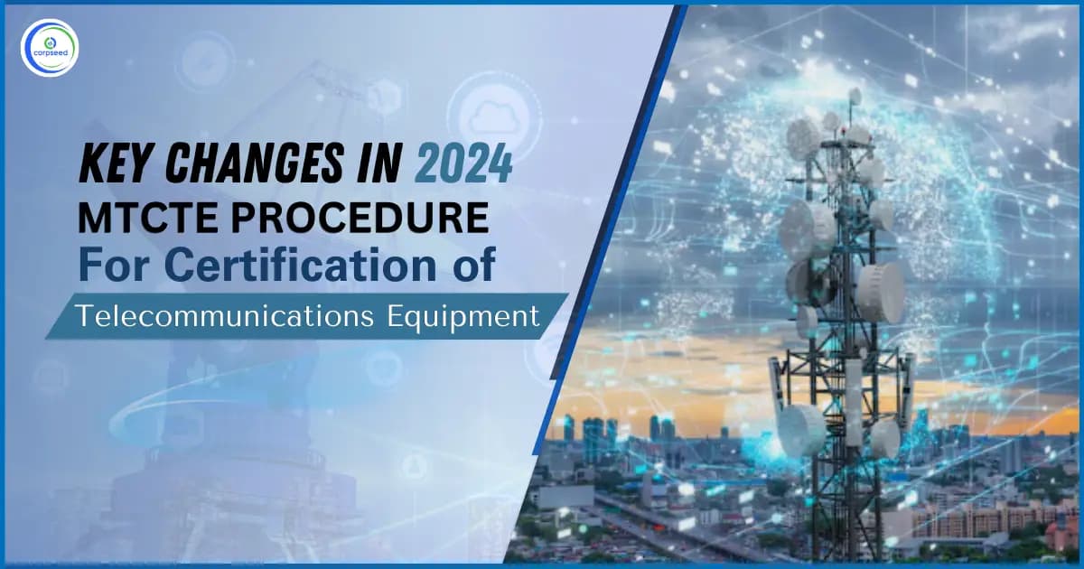 Key Changes in 2024 MTCTE Procedure for Certification of Telecommunications Equipment