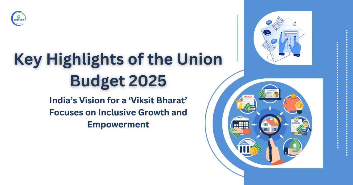 Key Highlights of the Union Budget 2025-26: India’s Vision for a ‘Viksit Bharat’ Focuses on Inclusive Growth and Empowerment