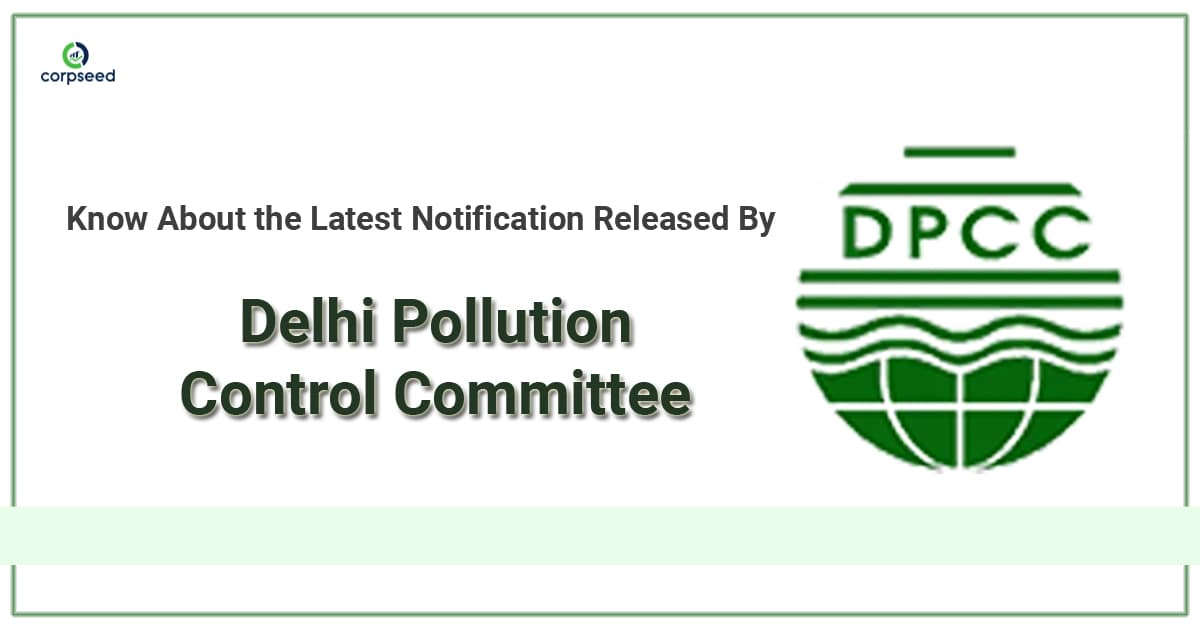 Know About the Latest Notification Released By Delhi Pollution Control Committee