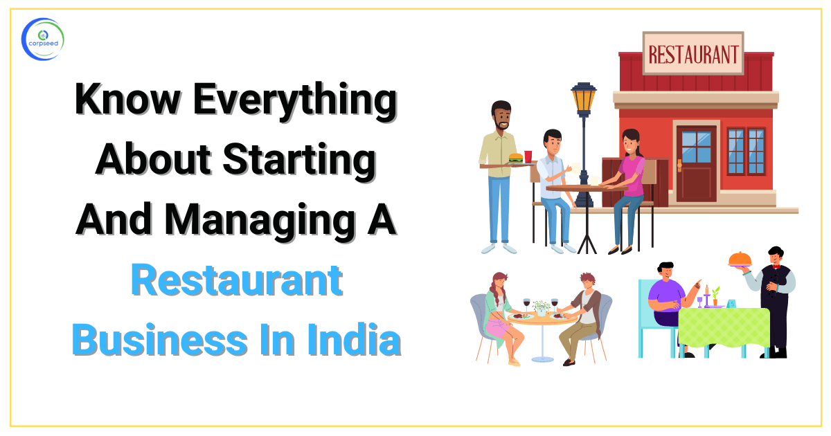 Know Everything About Starting And Managing A Restaurant Business In India