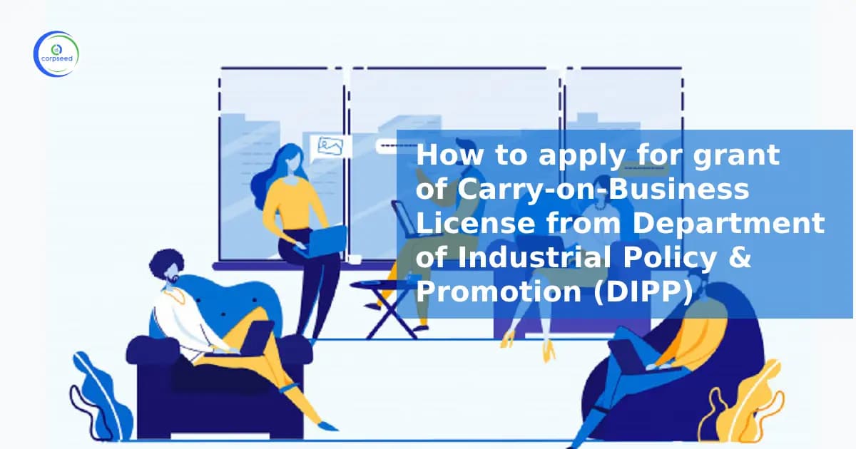 How to apply for grant of Carry-on-Business License from Department of Industrial Policy & Promotion (DIPP)