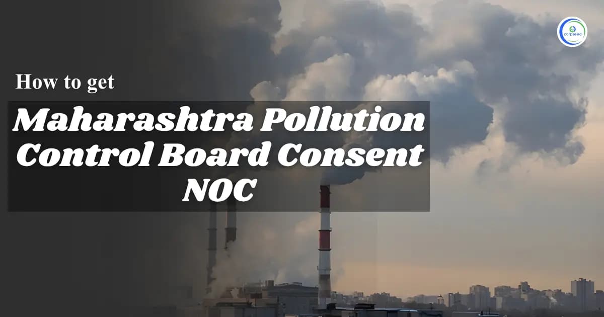 How to get Maharashtra State Pollution Control Board Consent NOC