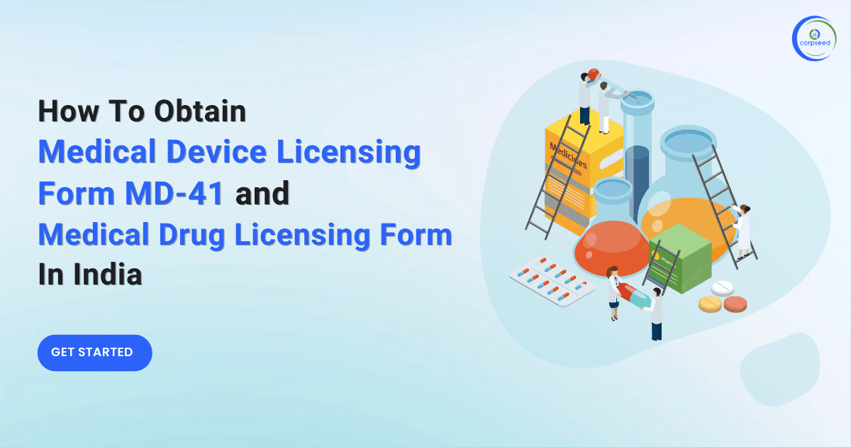 Medical Device Licensing form MD-41 and Medical Drug Licensing form MD-19/20B/21B in India