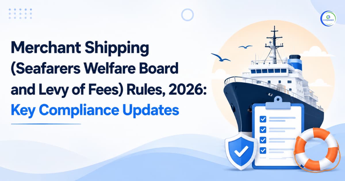 Merchant Shipping (Seafarers Welfare Board and Levy of Fees) Rules, 2026: Key Compliance Updates