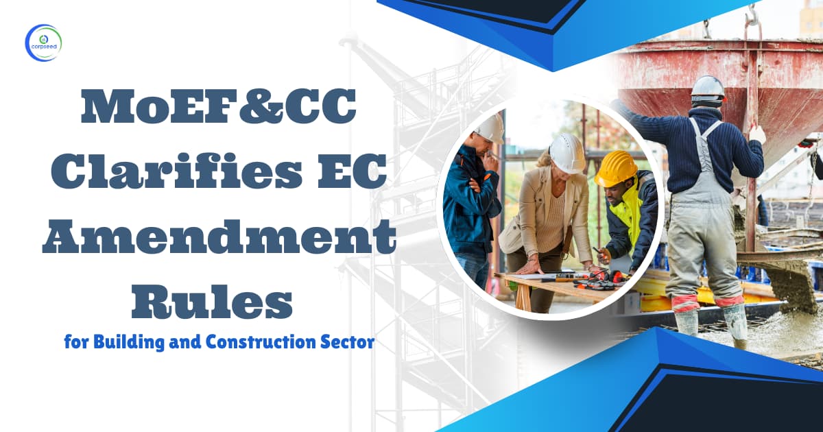 MoEF&CC Clarifies EC Amendment Rules for Building and Construction Sector