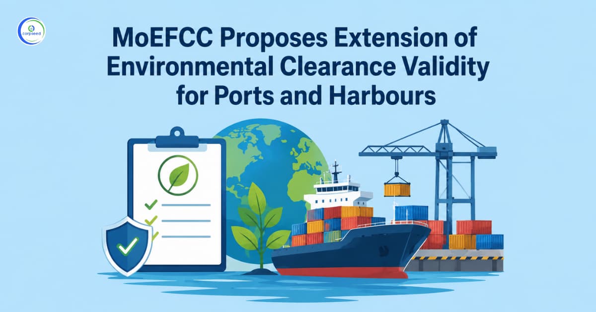 MoEFCC Proposes Extension of Environmental Clearance Validity for Ports and Harbours