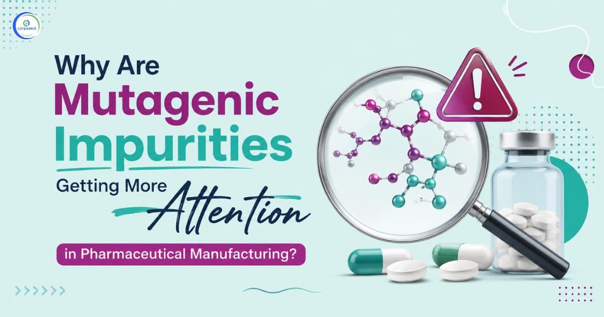 Why Are Mutagenic Impurities Getting More Attention in Pharmaceutical Manufacturing?