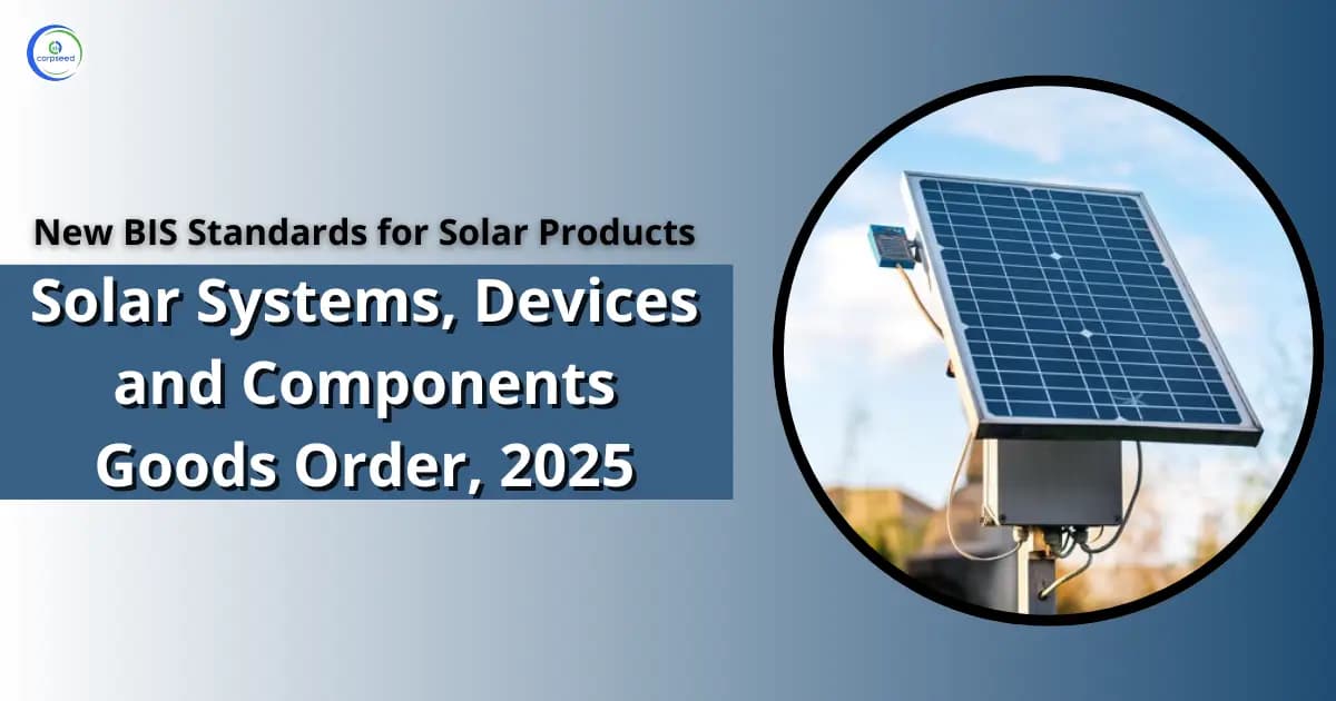 New BIS Standards for Solar Products: Solar Systems, Devices and Components Goods Order, 2025
