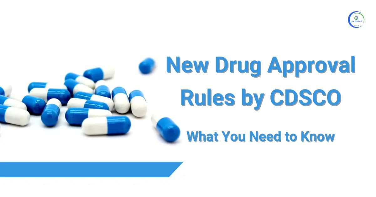 New Drug Approval Rules by CDSCO