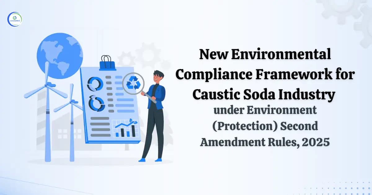 New Environmental Compliance Framework for Caustic Soda Industry under Environment (Protection) Second Amendment Rules, 2025