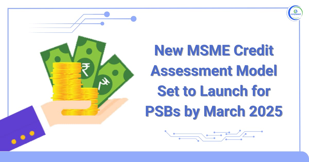 New MSME Credit Assessment Model Set to Launch for PSBs by March 2025