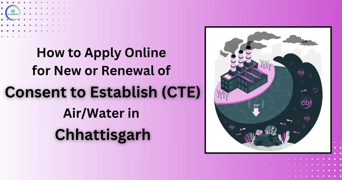 How to Apply Online for New or Renewal of Consent to Establish (CTE) Air/Water in Chhattisgarh
