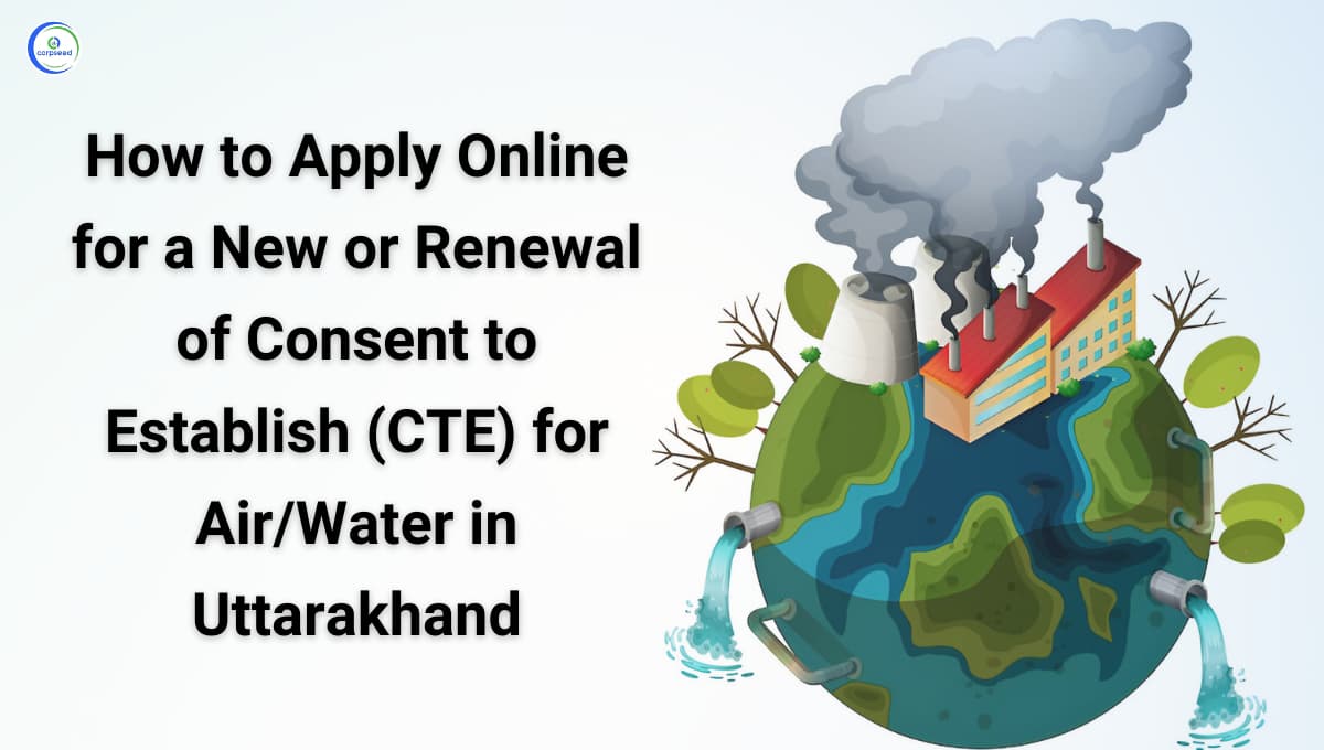 How to Apply Online for a New or Renewal of Consent to Establish (CTE) for Air/Water in Uttarakhand