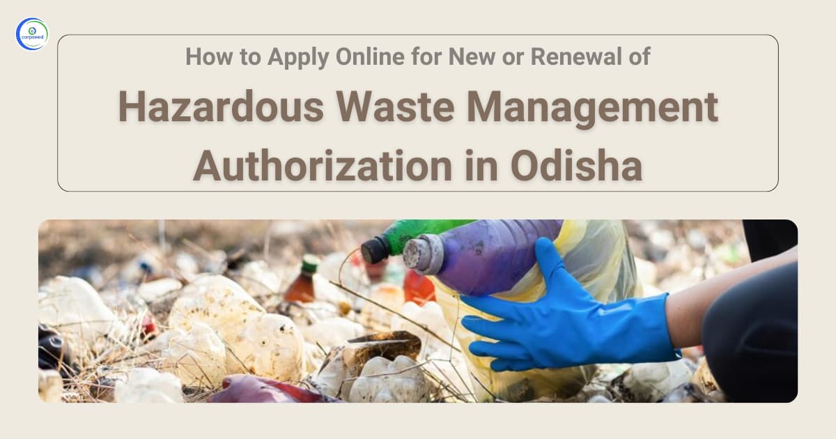 How to Apply Online for New or Renewal of Hazardous Waste Management Authorization in Odisha