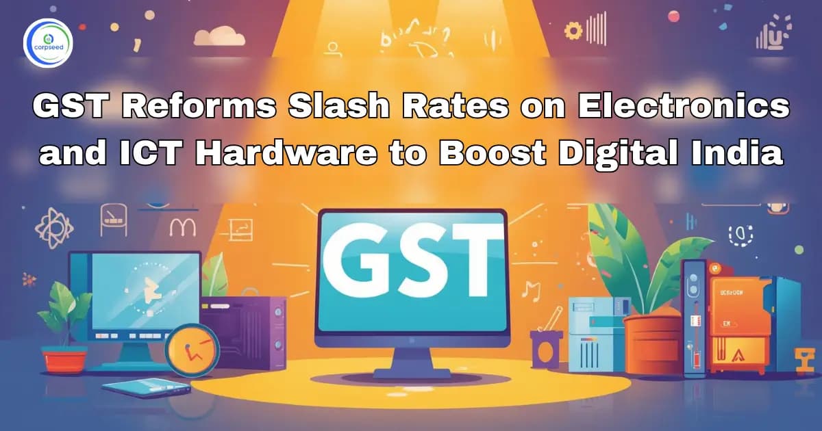 GST Reforms Slash Rates on Electronics and ICT Hardware to Boost Digital India