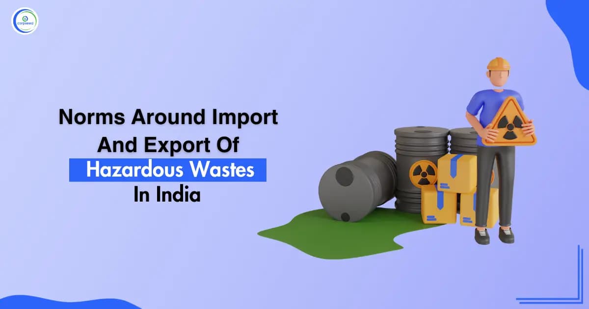 Norms Around Import and Export Of Hazardous Wastes In India