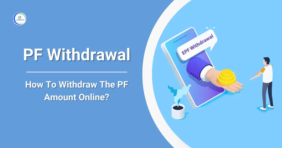PF Withdrawal - How To Withdraw The PF Amount Online?