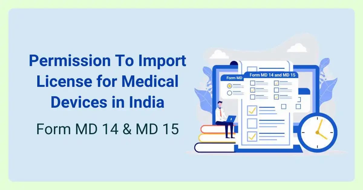 Permission To Import License for Medical Devices in India - Form MD 14 & MD 15