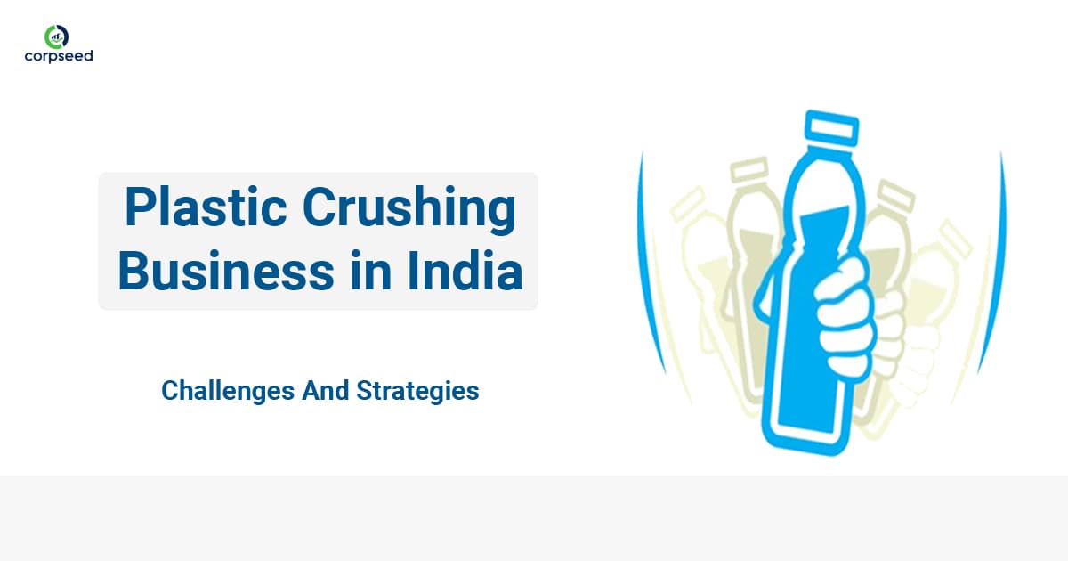 Plastic Crushing Business in India: Challenges And Strategies