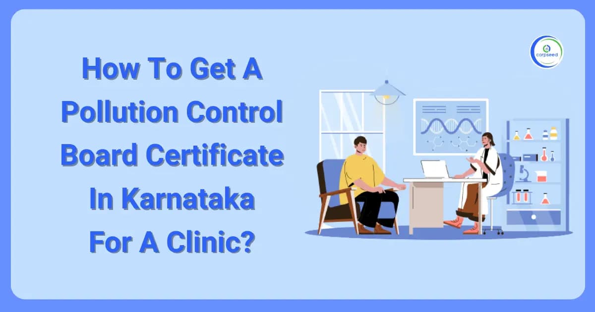 How To Get A Pollution Control Board Certificate In Karnataka For A Clinic?