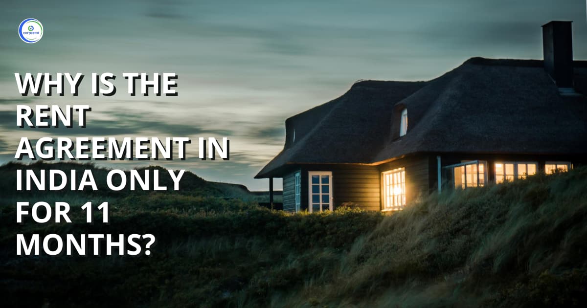Why is the Rent Agreement in India only for 11 Months?