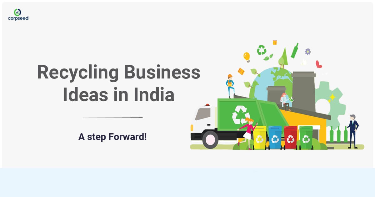 Recycling Business Ideas in India: A step forward!