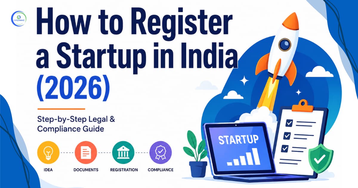 How to Register a Startup in India (2026): A Step-by-Step Legal & Compliance Guide