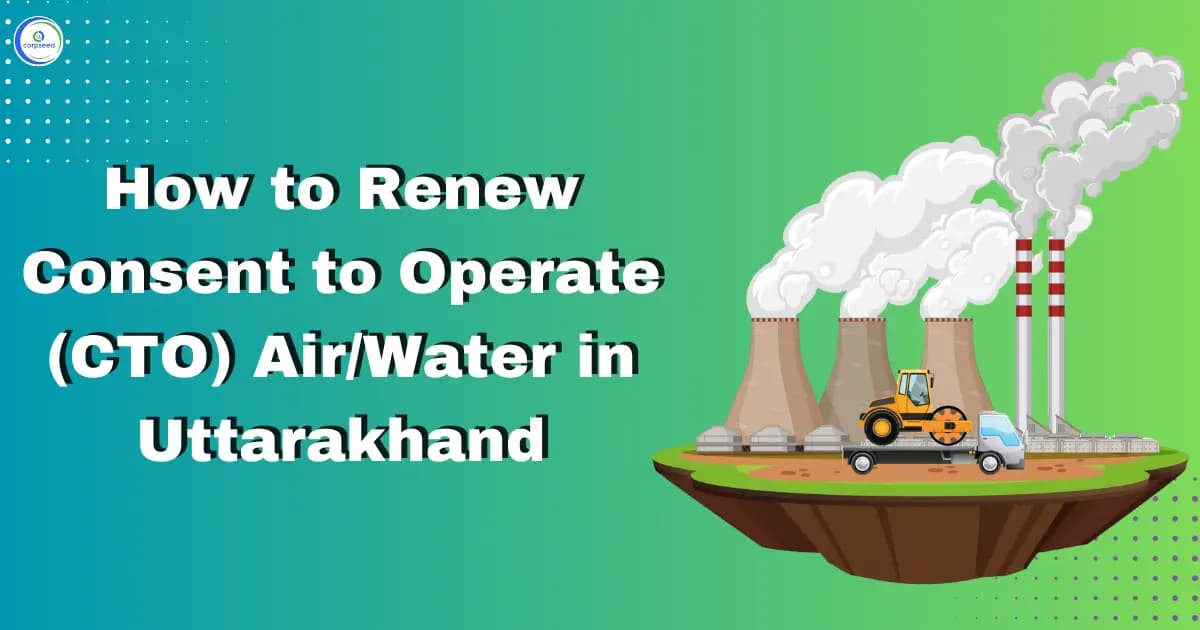 How to Renew Consent to Operate (CTO) Air/Water in Uttarakhand