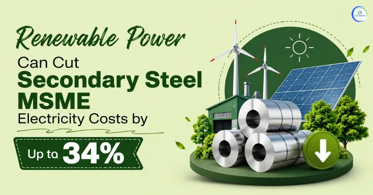 Renewable Power Can Cut Secondary Steel MSME Electricity Costs by Up to 34%