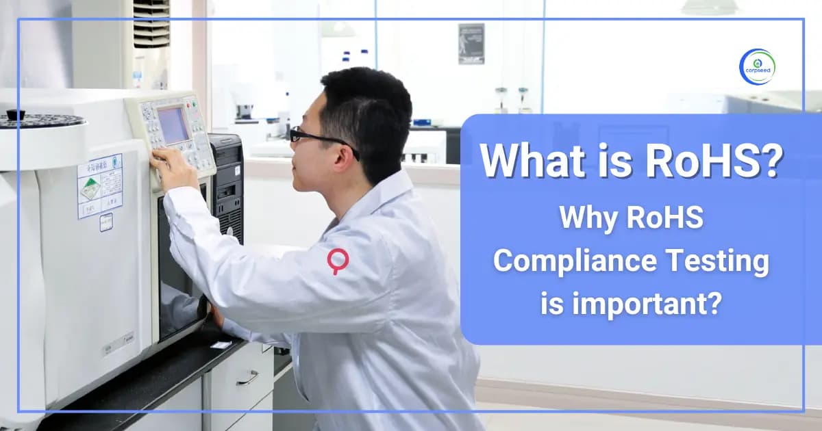What is RoHS? Why RoHS Compliance Testing is important?