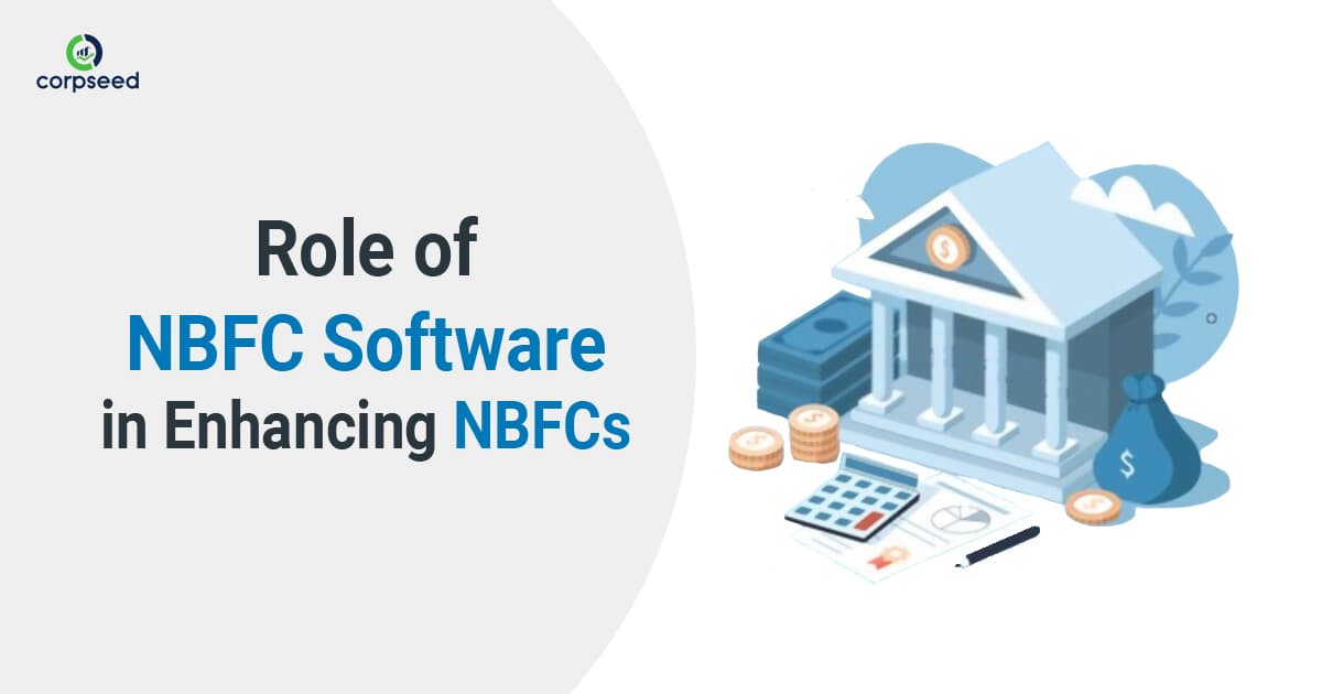 Role of NBFC Software in Enhancing NBFCs